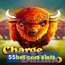 55bet com slots